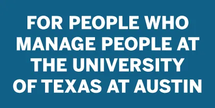 graphic that reads, "For people who manage people at The University of Texas at Austin."